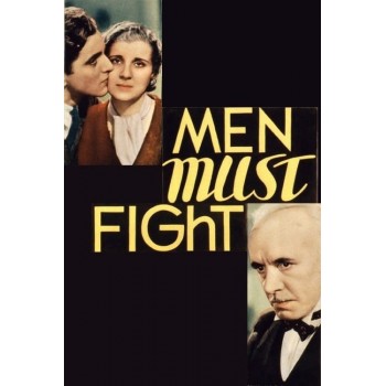 Men Must Fight – 1933 aka What Woman Give WWI